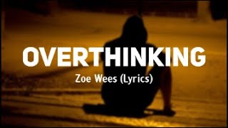 Zoe Wees - Overthinking (Lyrics)