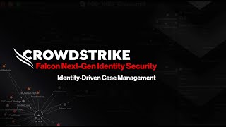 Falcon Next-Gen Identity Security Identity-Driven Case Management: Demo Drill Down