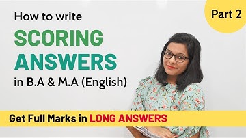 How to write scoring Answers in B.A & M.A English (Part 2)