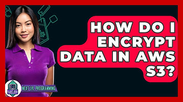 How Do I Encrypt Data In AWS S3? - Next LVL Programming