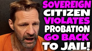 Sovereign Citizen Violates Probation &amp; DEMANDS A Do-Over Trial!
