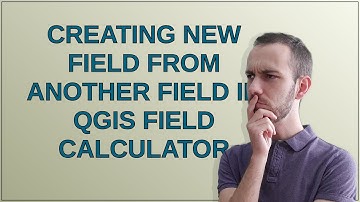 Gis: Creating new field from another field in QGIS Field Calculator