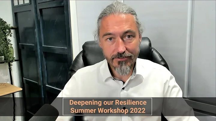 Deepening our Resilience - Summer Workshop 2022 - ...