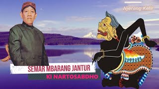 Ki Nartosabdho Semar Mbarang Jantur Wayang Kulit Full