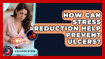 How Can Stress Reduction Help Prevent Ulcers? - Ulcer Support Network