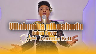 Uliniumba nikuabudu Luhya Cover by Jemmie Bett (Angela chibalonza)