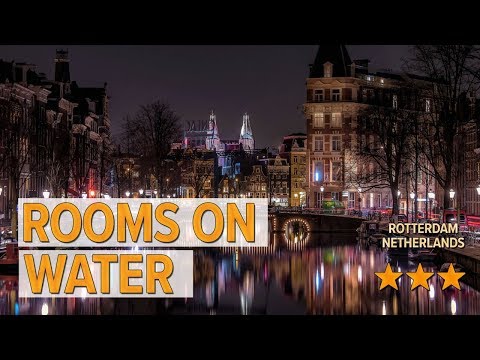 rooms on water hotel review hotels in rotterdam netherlands hotels