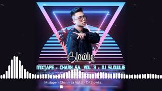 Download Lagu MIXTAPE CHANH SẢ - VOL 3 - DJ SLOWLIE MP3