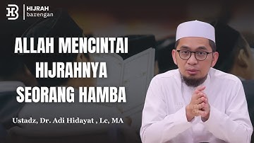 Allah mencintai Hijrahnya seorang hamba | Ustadz Adi Hidayat