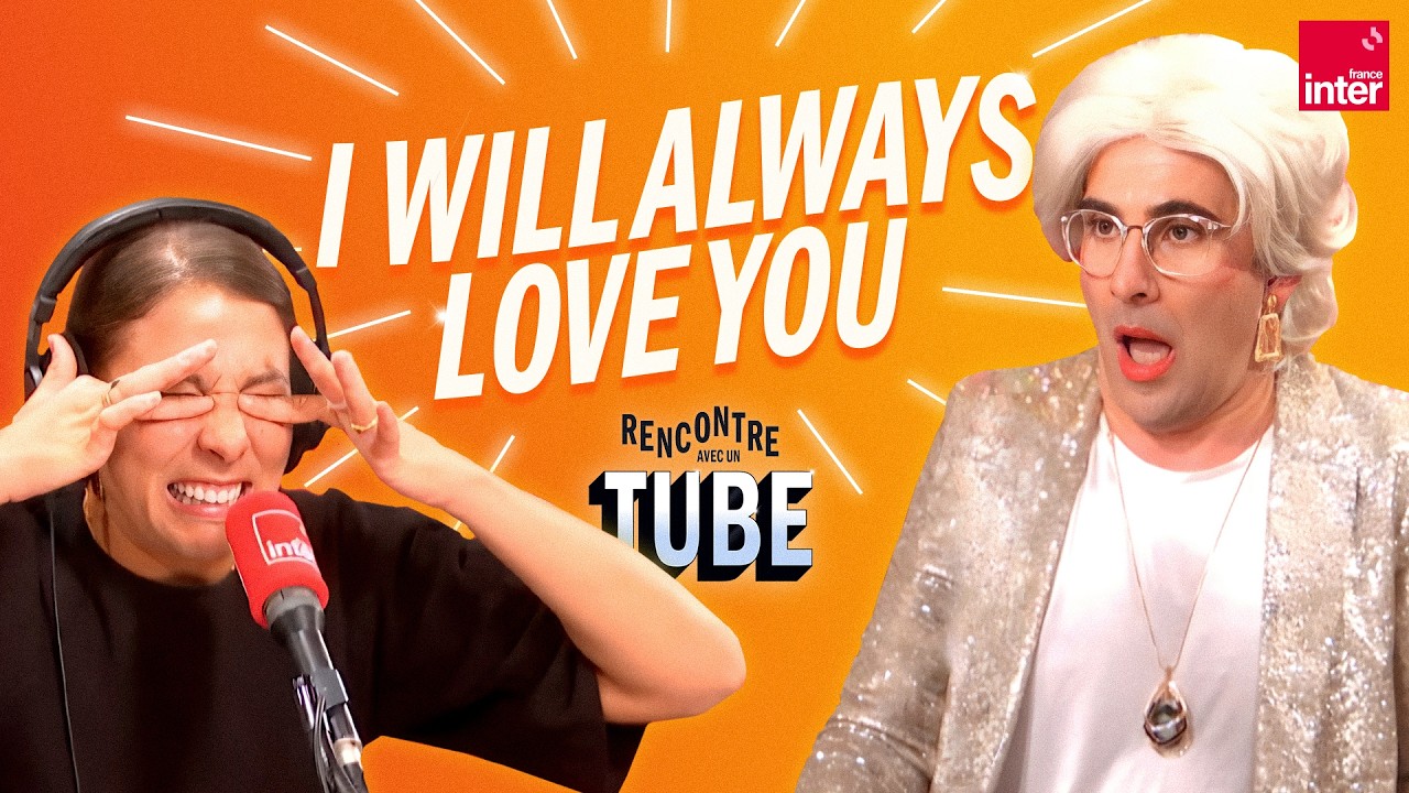 I will always love you - Rencontre avec un tube