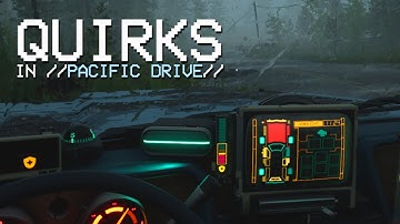Quirks Guide | Pacific Drive