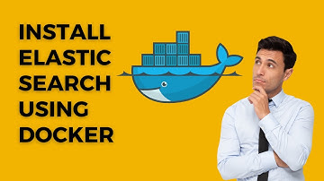 How to Install Elasticsearch using Docker - Step by Step Guide