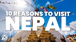 10 REASONS TO VISIT NEPAL