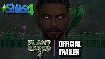 The Sims 4 : Plant Based  2 | Official Trailer  #simsroleplay #sims4news #sims4cc #sims4 #sims4cc