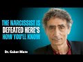 When the Narcissist Is Defeated–Here’s How You’ll Know | Dr.Gabor Maté Inspired Healing &Psychology🔥