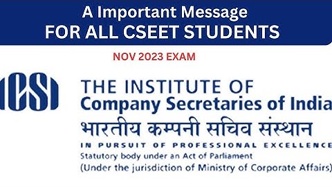 A VERY IMPORTANT MESSAGE FOR ALL CSEET STUDENTS FOR NOV 2023 EXAM