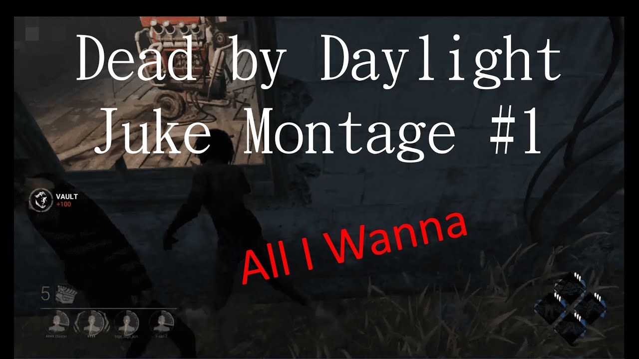 Dead by Daylight Juke Montage #1 [All I Wanna] - YouTube
