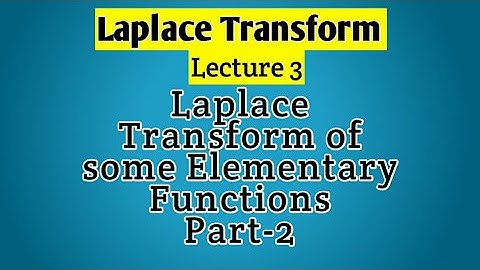 Laplace Transform of some Elementary Functions (Part-2)