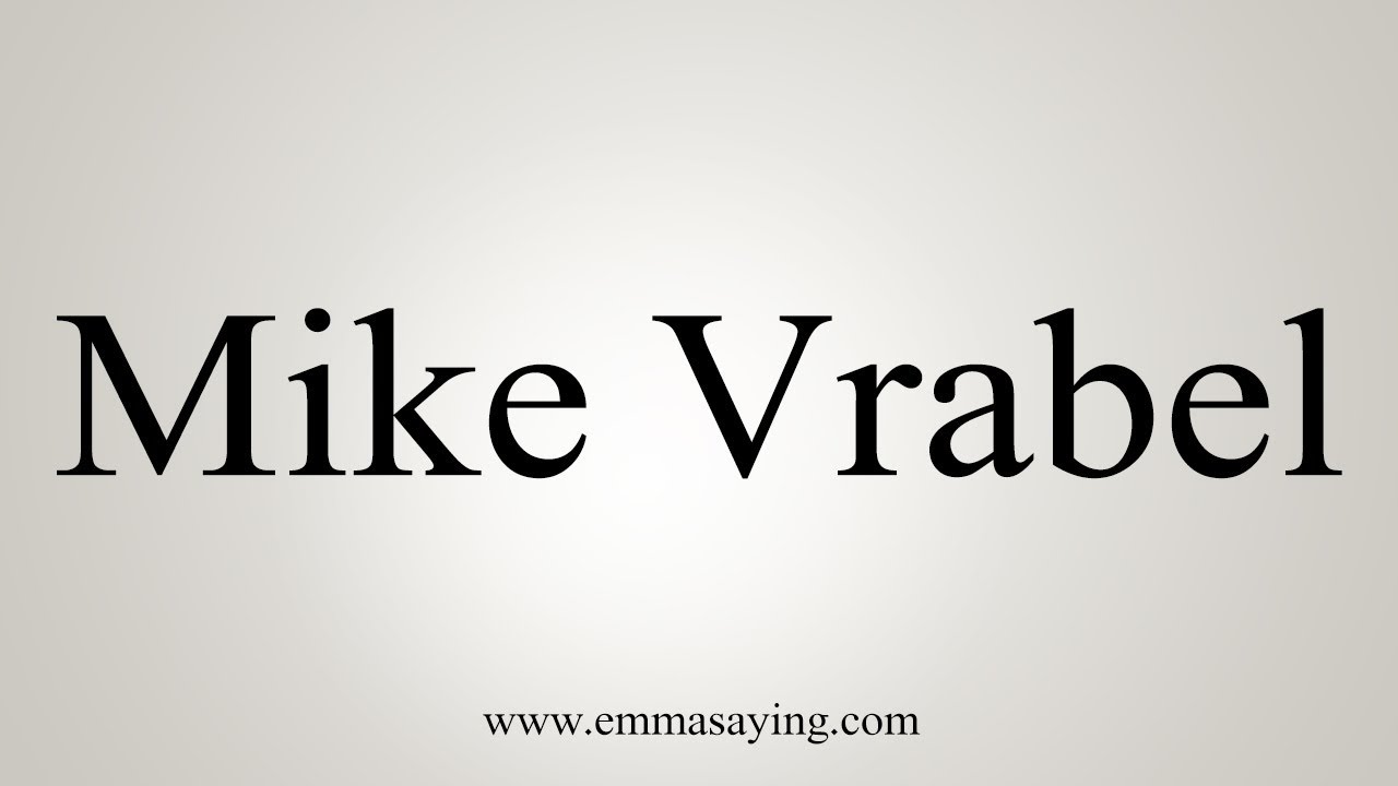how to say in english jamun How To Pronounce Mike Vrabel
