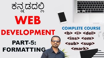 Web Development in Kannada : Part-5 : Formatting Text in HTML: VENUGOPAL M N