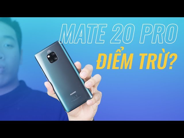 Mate 20 Pro sẽ rất HOÀN HẢO, nếu như...