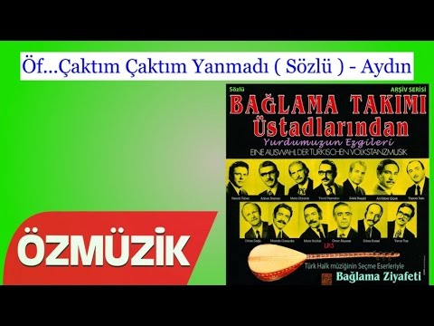 Bağlama Takımı Üstadları - Öf Çaktım Çaktım Yanmadı Türk Halk Müziğinin Seçme Eserleri