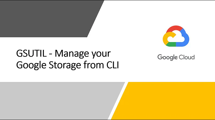 GSUTIL - Manage your Google Storage from Command Line Interface (CLI)