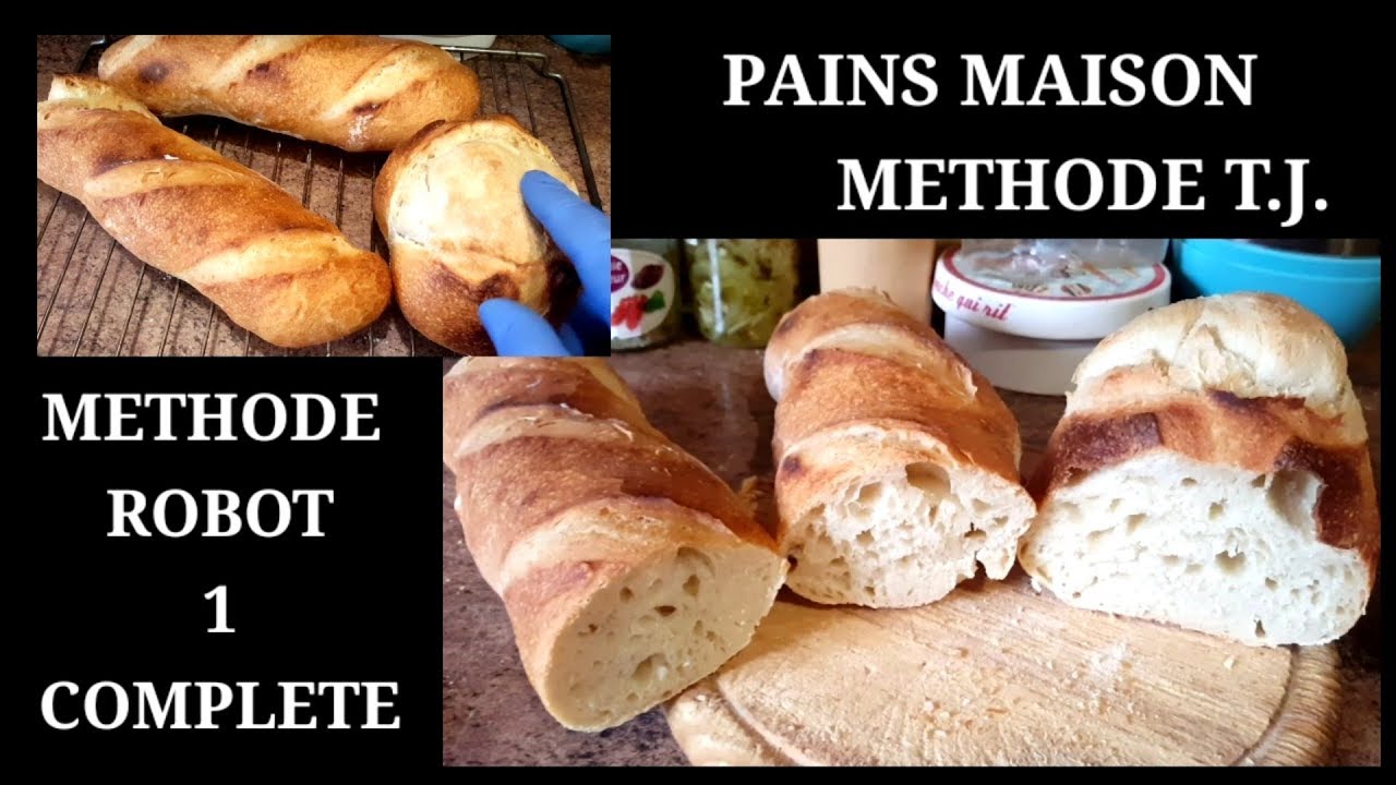 PAIN MAISON METHODE TJ COMPLETE AU ROBOT - YouTube