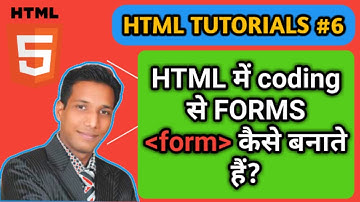 HTML Tutorials #6 | How to Create Forms in HTML ?