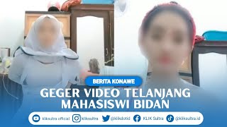 Geger Video Telanjng Mahasiswi Bidan Di Konawe Sulawesi Tenggara