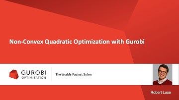 Robert Luce - Nonconvex Quadratic Optimization with Gurobi