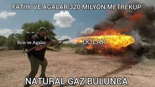 320 Milyon Metrekup Natural Gaz Bulunca Reis Ve Agalar