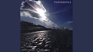 Video thumbnail of "Puressence - Don't Forget To Remember"