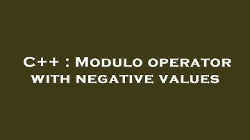 C++ : Modulo operator with negative values