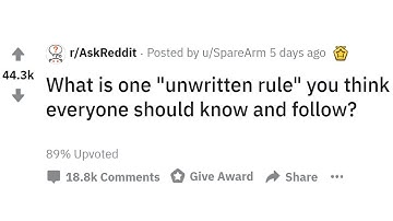 Most Important Unwritten Rules to Follow (r/AskReddit)