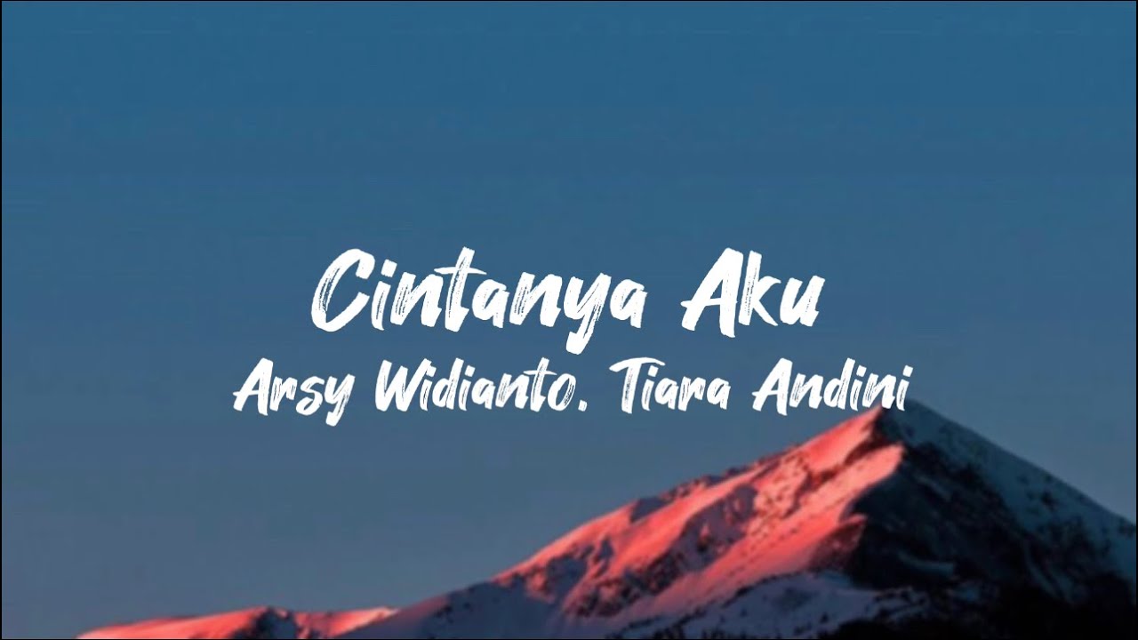 Cintanya Aku - Arsy Widianto, Tiara Andini (Lyrics)