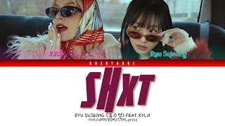 RYU SUJEONG (류수정) – “SHXT” Feat. XYLØ [Color Coded Lyrics Han_Rom_Sub Ita_가사]