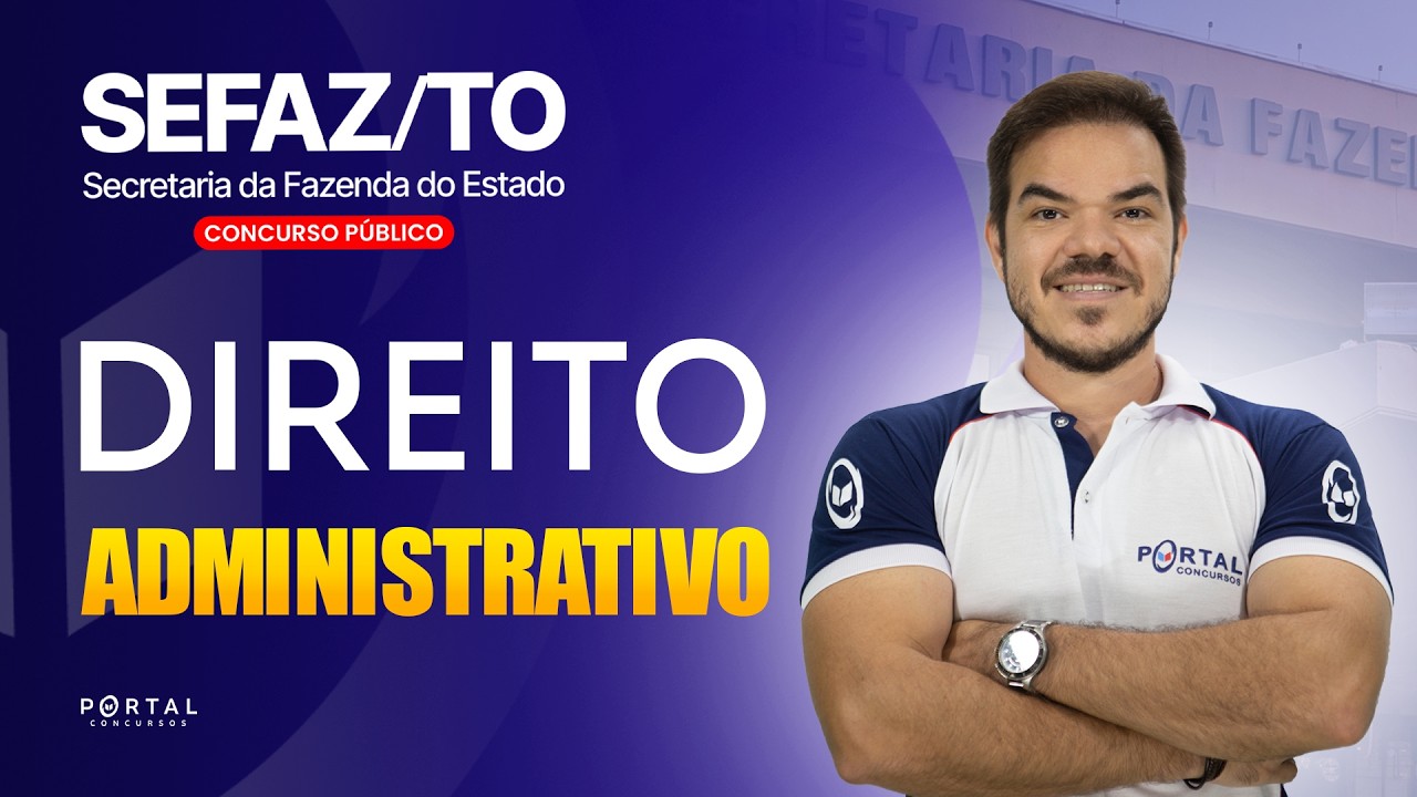CONCURSO SEFAZ/TO: DIREITO ADMINISTRATIVO | Com a Profª. Vinicius Cavalcante