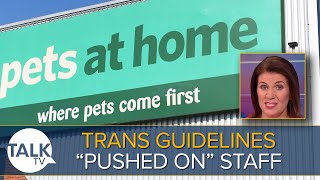 Staff Of Pets At Home "Don't Feel Able To Challenge" Trans Guidelines "Pushed On Them"