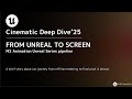 From Unreal to Screen: M2 Pipeline【Cinematic Deep Dive’25】
