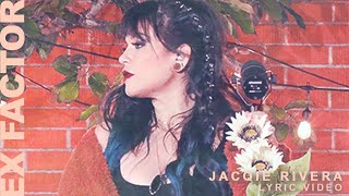 Ex Factor - Jacqie Rivera (Lyric Video)
