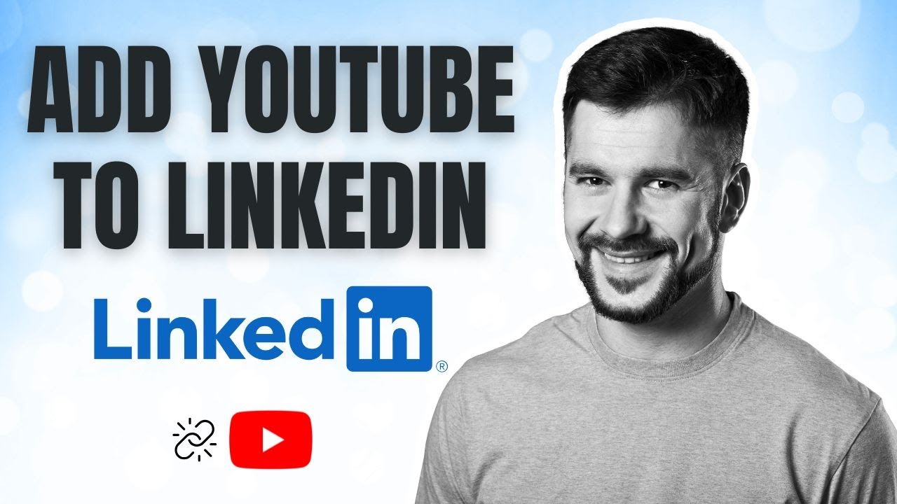 How to Add Your YouTube Channel to Your LinkedIn Profile (2025 Tutorial ...