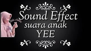 Sound Effect Suara Anak ramai YEE | Sound Effect Yang Sering Dipakai Youtuber Instagramable dll