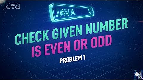 Day20- Problem-1 | Even or Odd Program Using If-Else |  Java Developers | Java Core Tutorial 2025