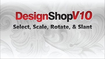 DesignShop V10 ~ Select, Scale, Rotate & Slant