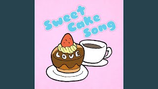 Sweet Cake Song