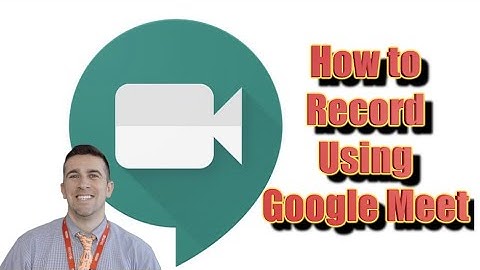 How to Record a Google Meet Session and Record Your Screen - Screen Capture
