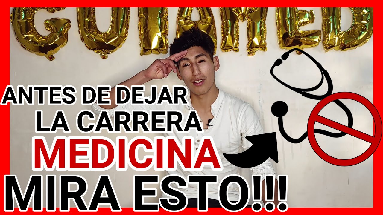 ANTES DE DEJAR LA CARRERA DE MEDICINA MIRA ESTE VIDEO | GuiaMed - YouTube