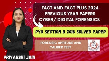 Solved Previous Year Paper Digital Forensics FACT & FACT PLUS 2018 | Priyanshi Jain Forensic Science