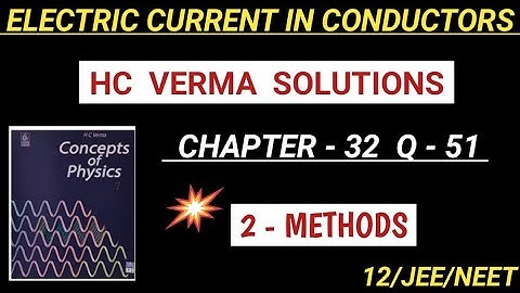 HC VERMA SOLUTIONS I ELECTRIC CURRENT IN CONDUCTORS I CHAPTER 32 QUESTION 51 I HCV EXERCISE SOLUTION